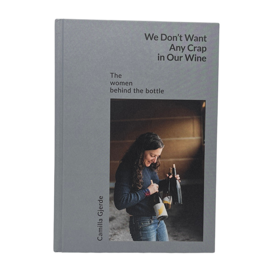 We Don't Want Any Crap in Our Wine - Camilla Gjerde